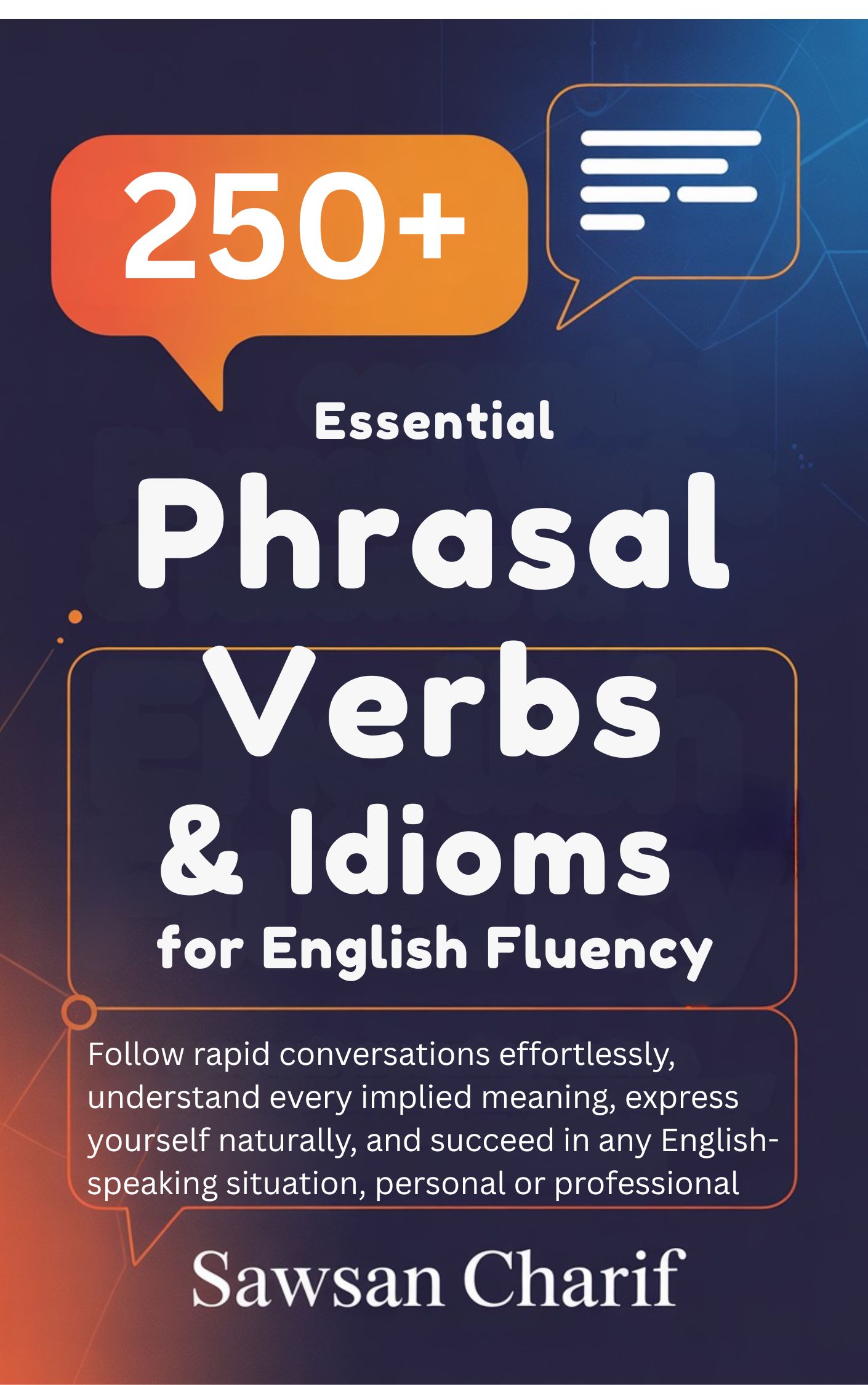 250+ Essential Phrasal Verbs & Idioms for English Fluency
